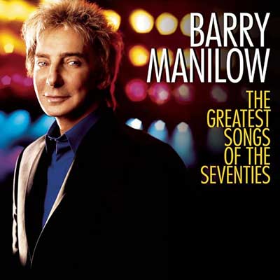 Barry Manilow The Greatest Songs of the Seventies album cover